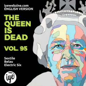 The Queen Is Dead Volume 94 Sextile Belau Electric Six